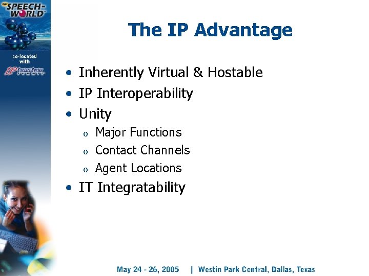 The IP Advantage • Inherently Virtual & Hostable • IP Interoperability • Unity o