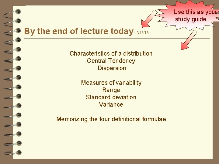 Use this as your study guide By the end of lecture today 9/16/16 Characteristics