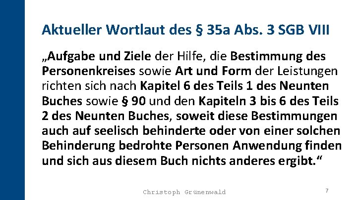 Aktueller Wortlaut des § 35 a Abs. 3 SGB VIII „Aufgabe und Ziele der