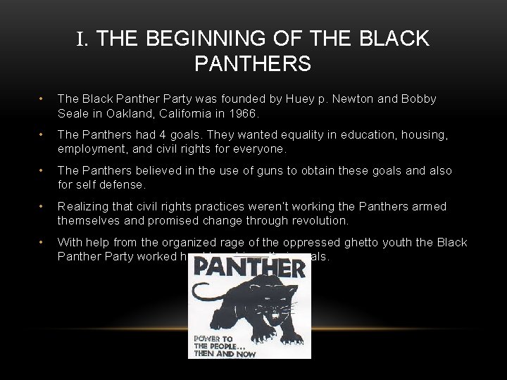 I. THE BEGINNING OF THE BLACK PANTHERS • The Black Panther Party was founded