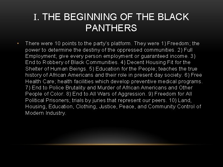 I. THE BEGINNING OF THE BLACK PANTHERS • There were 10 points to the