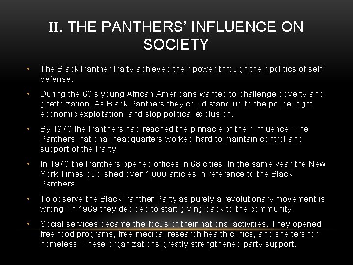 II. THE PANTHERS’ INFLUENCE ON SOCIETY • The Black Panther Party achieved their power