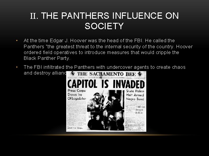 II. THE PANTHERS INFLUENCE ON SOCIETY • At the time Edgar J. Hoover was