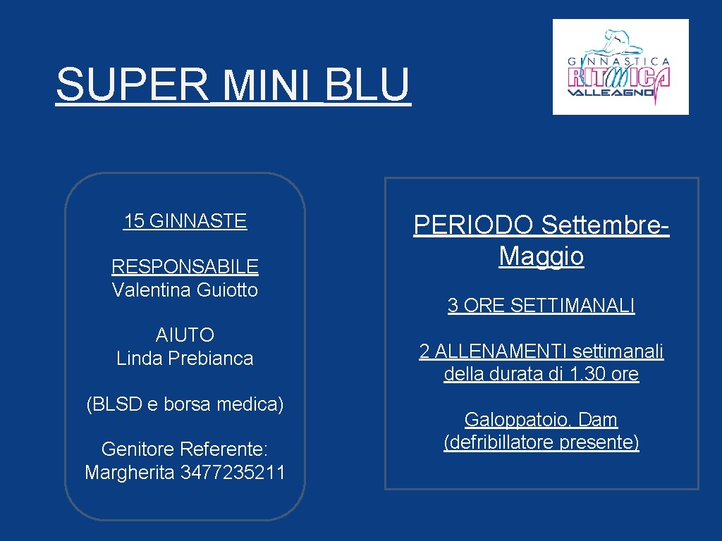 SUPER MINI BLU 15 GINNASTE RESPONSABILE Valentina Guiotto AIUTO Linda Prebianca (BLSD e borsa