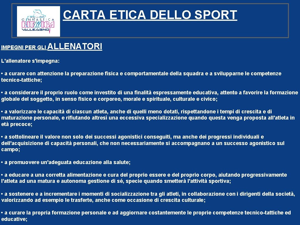 CARTA ETICA DELLO SPORT IMPEGNI PER GLI ALLENATORI L'allenatore s'impegna: • a curare con