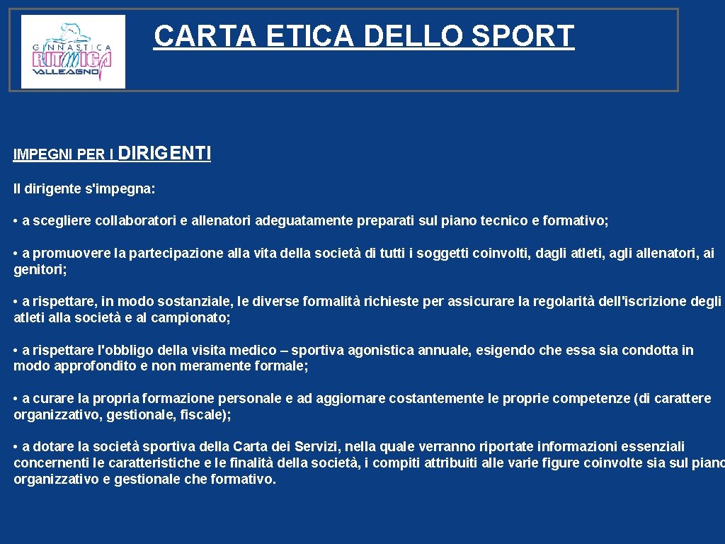 CARTA ETICA DELLO SPORT IMPEGNI PER I DIRIGENTI Il dirigente s'impegna: • a scegliere