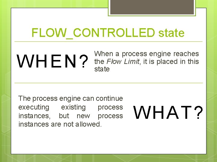 FLOW_CONTROLLED state WHEN? When a process engine reaches the Flow Limit, it is placed