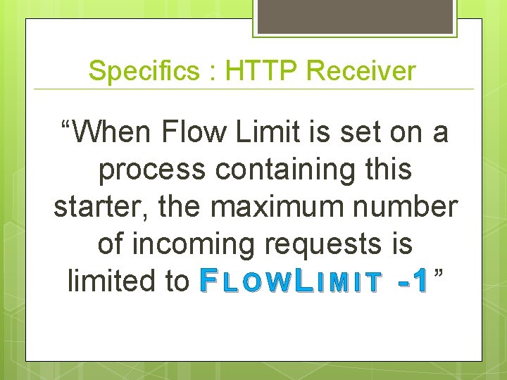 Specifics : HTTP Receiver “When Flow Limit is set on a process containing this