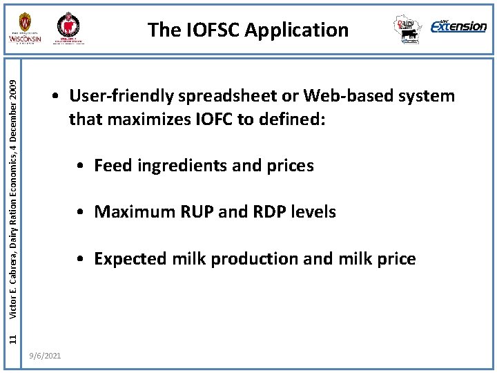  • User-friendly spreadsheet or Web-based system that maximizes IOFC to defined: • Feed