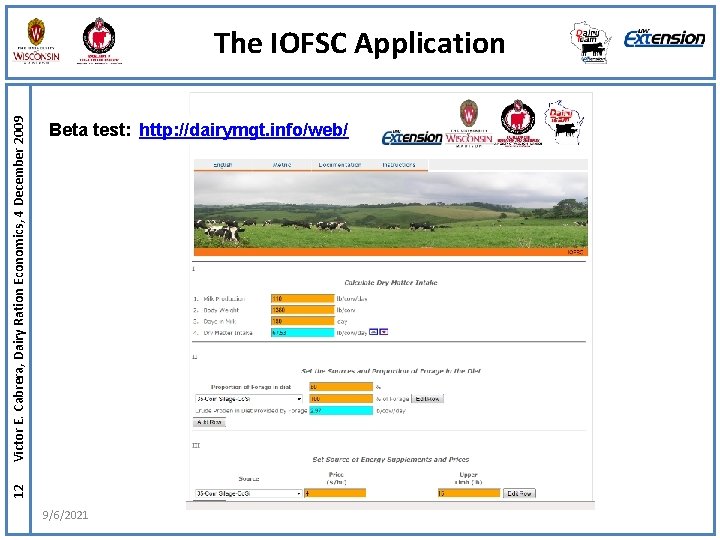 Beta test: http: //dairymgt. info/web/ 12 Victor E. Cabrera, Dairy Ration Economics, 4 December