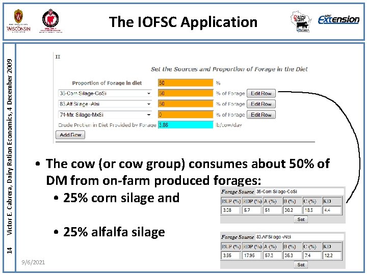  • The cow (or cow group) consumes about 50% of DM from on-farm