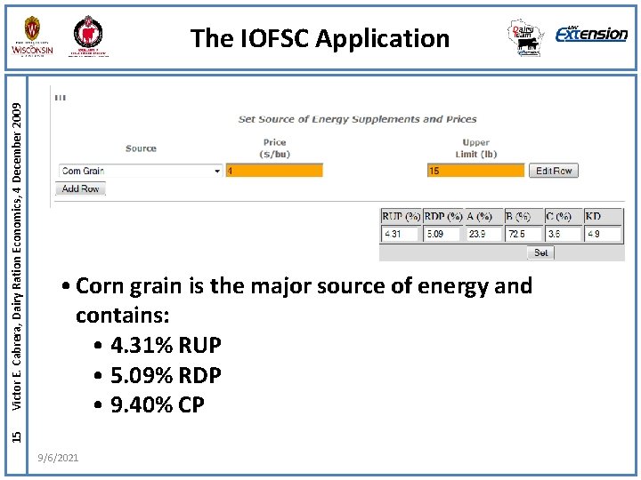  • Corn grain is the major source of energy and contains: • 4.