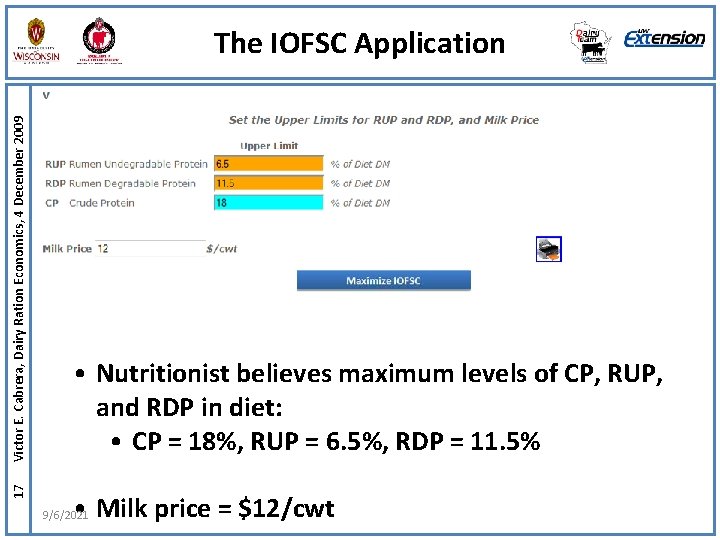 17 Victor E. Cabrera, Dairy Ration Economics, 4 December 2009 The IOFSC Application •