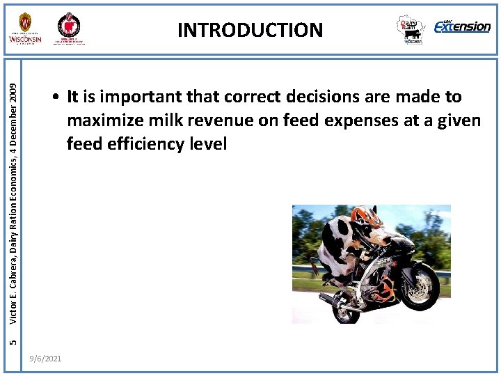  • It is important that correct decisions are made to maximize milk revenue