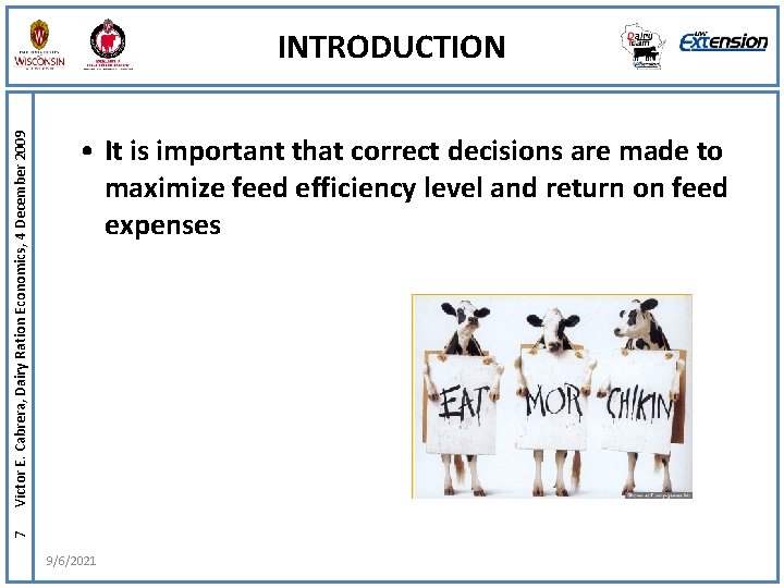  • It is important that correct decisions are made to maximize feed efficiency