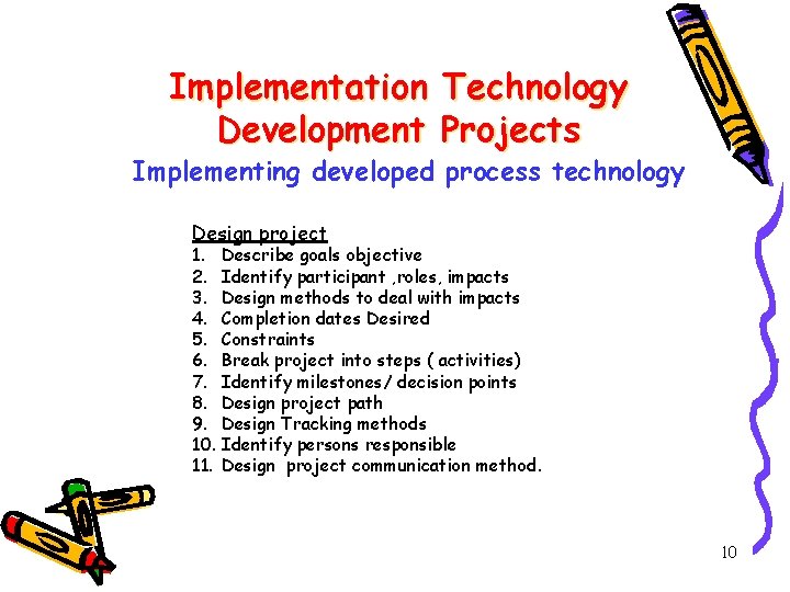 Implementation Technology Development Projects Implementing developed process technology Design project 1. 2. 3. 4.