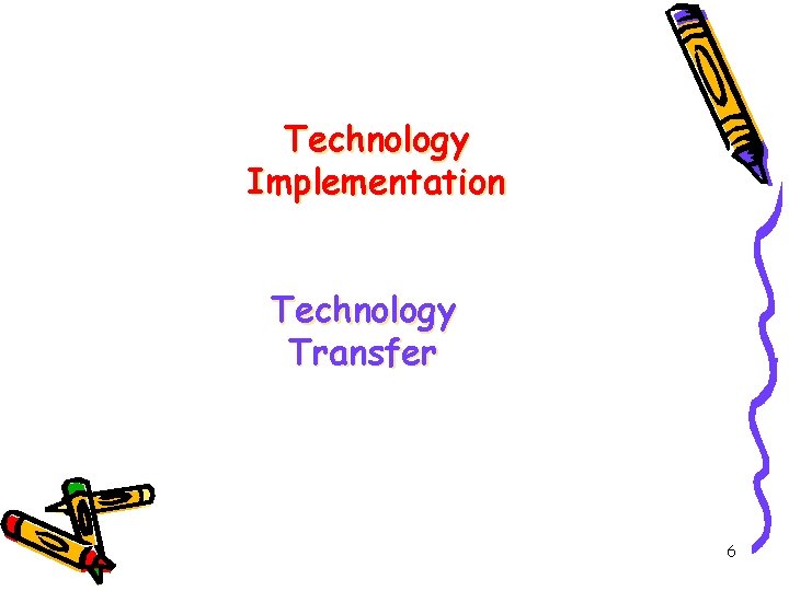 Technology Implementation Technology Transfer 6 