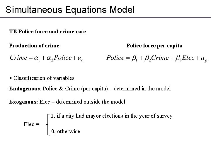 Simultaneous Equations Model TE Police force and crime rate Production of crime Police force