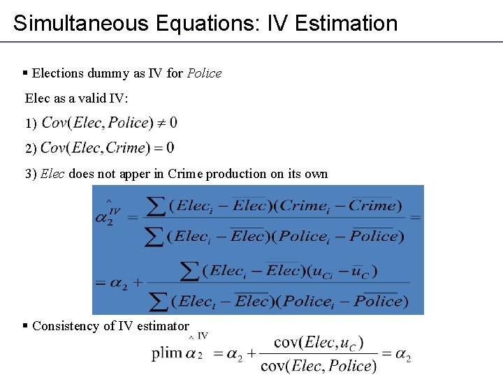 Simultaneous Equations: IV Estimation § Elections dummy as IV for Police Elec as a