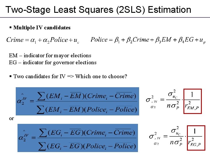 Two-Stage Least Squares (2 SLS) Estimation § Multiple IV candidates EM – indicator for