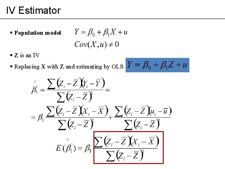 IV Estimator § Population model § Z is an IV § Replacing X with