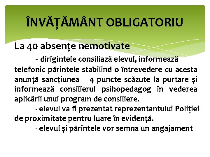 ÎNVĂȚĂM NT OBLIGATORIU La 40 absențe nemotivate - dirigintele consiliază elevul, informează telefonic părintele