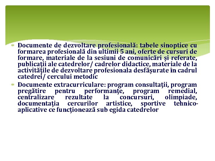  Documente de dezvoltare profesională: tabele sinoptice cu formarea profesională din ultimii 5 ani,