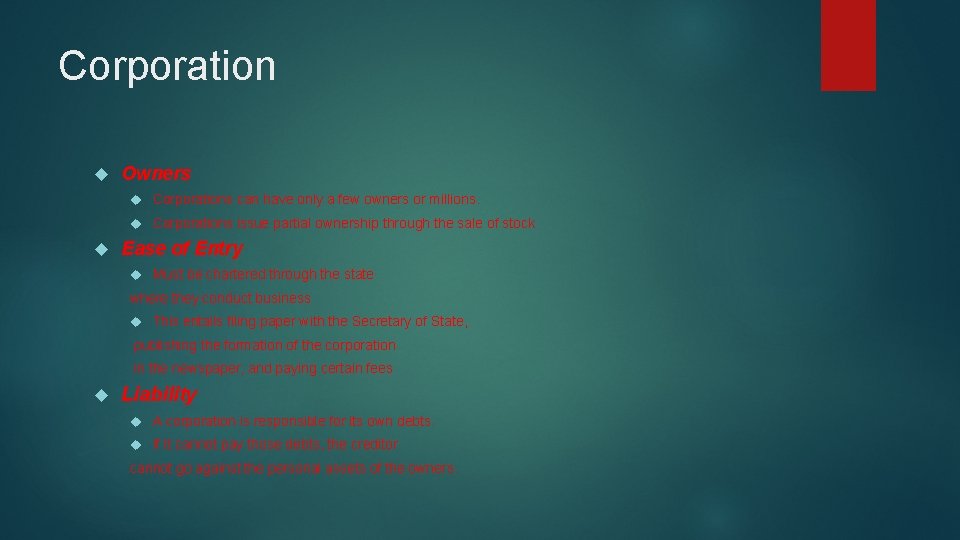 Corporation Owners Corporations can have only a few owners or millions. Corporations issue partial