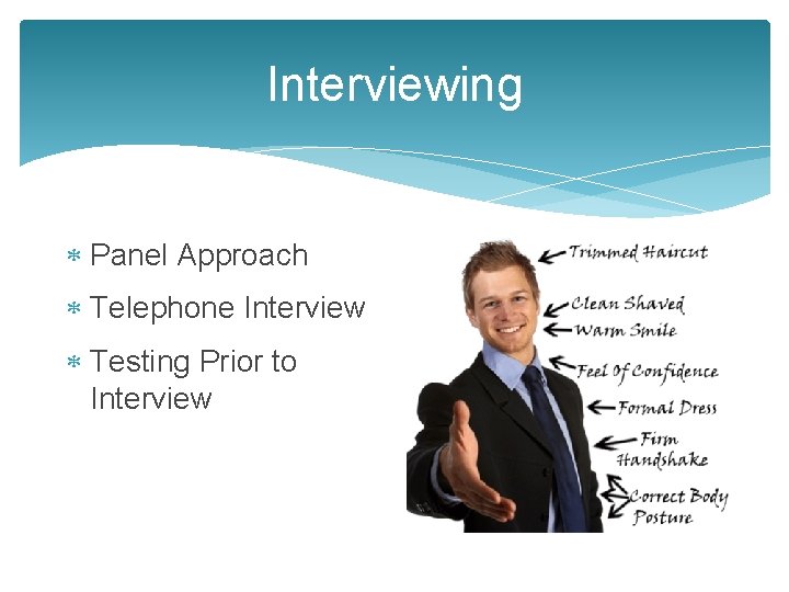 Interviewing Panel Approach Telephone Interview Testing Prior to Interview 