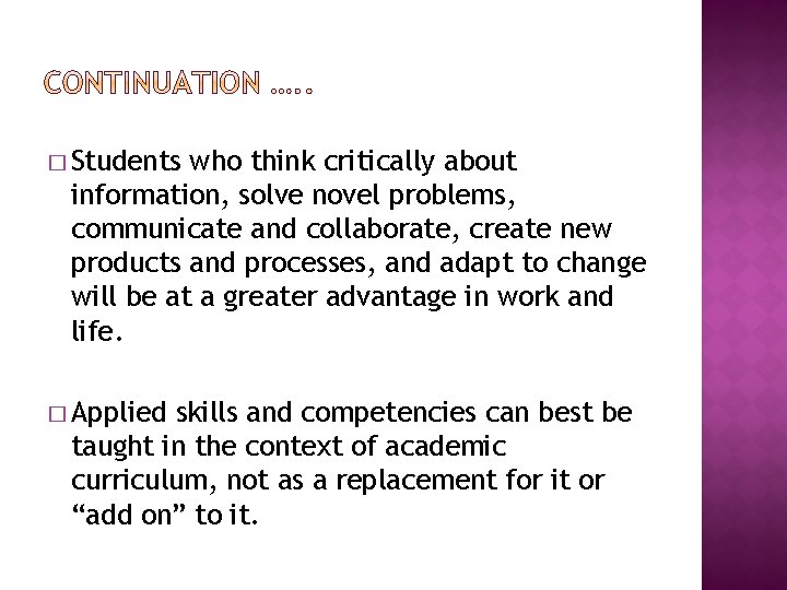 � Students who think critically about information, solve novel problems, communicate and collaborate, create