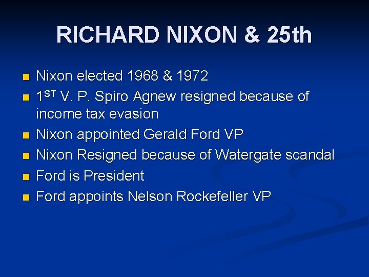 RICHARD NIXON & 25 th n n n Nixon elected 1968 & 1972 1