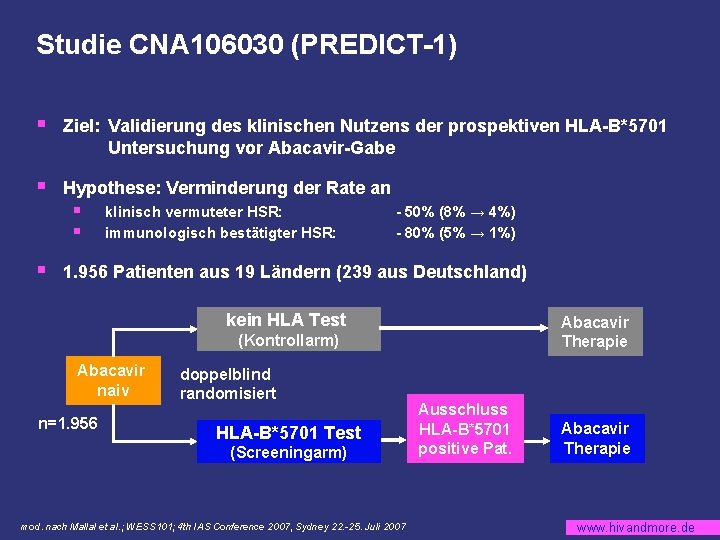 Studie CNA 106030 (PREDICT-1) § Ziel: Validierung des klinischen Nutzens der prospektiven HLA-B*5701 Untersuchung