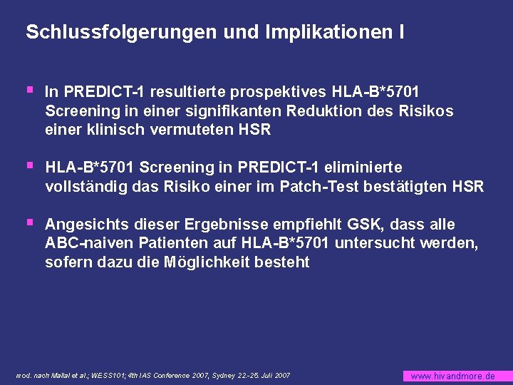 Schlussfolgerungen und Implikationen I § In PREDICT-1 resultierte prospektives HLA-B*5701 Screening in einer signifikanten