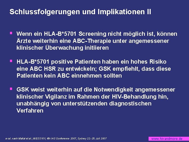 Schlussfolgerungen und Implikationen II § Wenn ein HLA-B*5701 Screening nicht möglich ist, können Ärzte