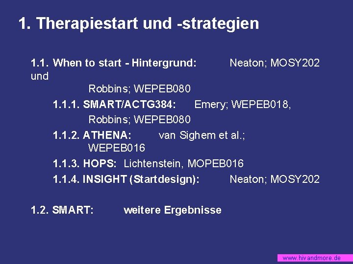 1. Therapiestart und -strategien 1. 1. When to start - Hintergrund: Neaton; MOSY 202