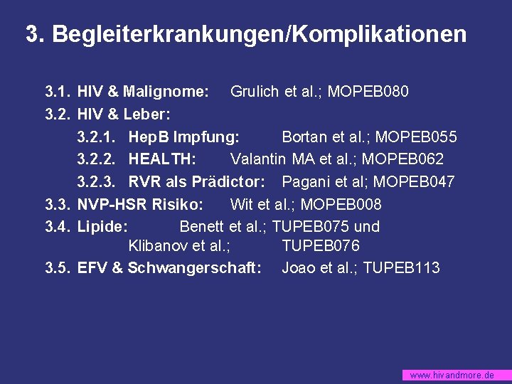 3. Begleiterkrankungen/Komplikationen 3. 1. HIV & Malignome: Grulich et al. ; MOPEB 080 3.