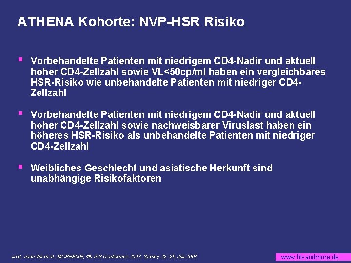 ATHENA Kohorte: NVP-HSR Risiko § Vorbehandelte Patienten mit niedrigem CD 4 -Nadir und aktuell