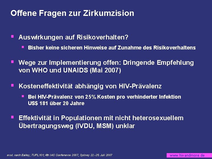 Offene Fragen zur Zirkumzision § Auswirkungen auf Risikoverhalten? § Bisher keine sicheren Hinweise auf