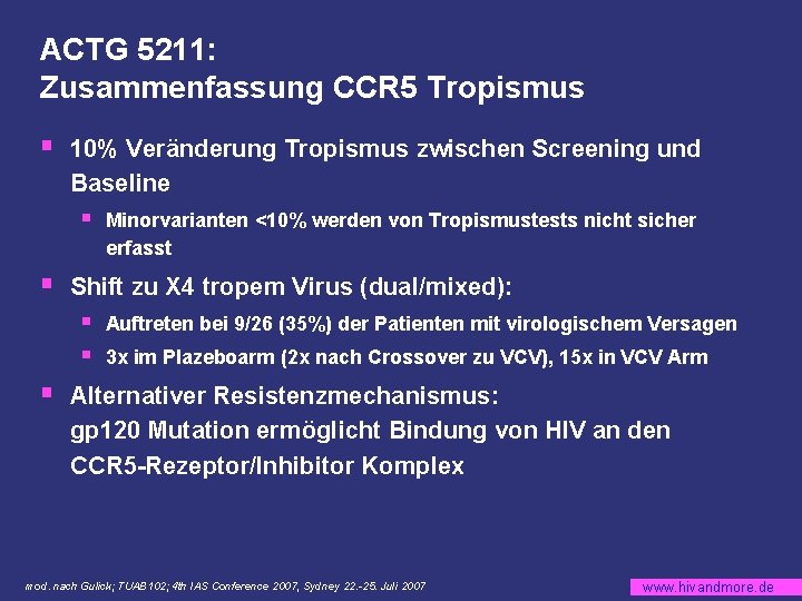 ACTG 5211: Zusammenfassung CCR 5 Tropismus § 10% Veränderung Tropismus zwischen Screening und Baseline