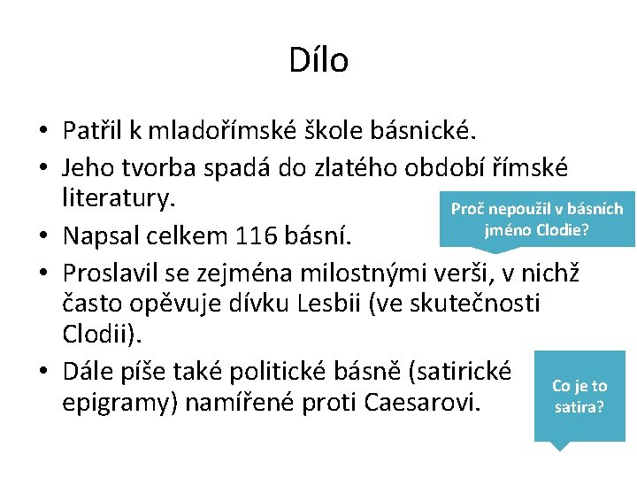 Dílo • Patřil k mladořímské škole básnické. • Jeho tvorba spadá do zlatého období