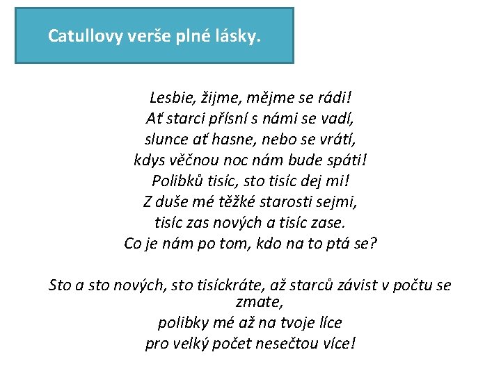 Catullovy verše plné lásky. Lesbie, žijme, mějme se rádi! Ať starci přísní s námi