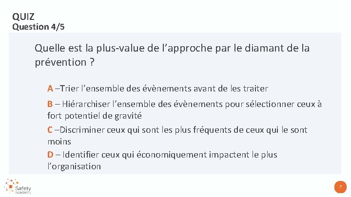 QUIZ Question 4/5 Quelle est la plus-value de l’approche par le diamant de la