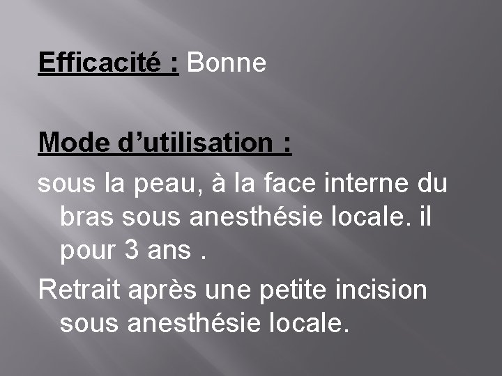 Efficacité : Bonne Mode d’utilisation : sous la peau, à la face interne du