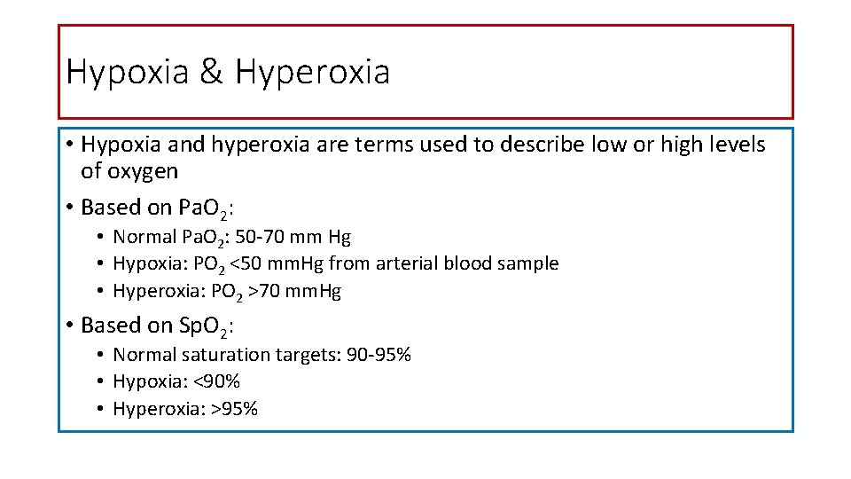 Hypoxia & Hyperoxia • Hypoxia and hyperoxia are terms used to describe low or