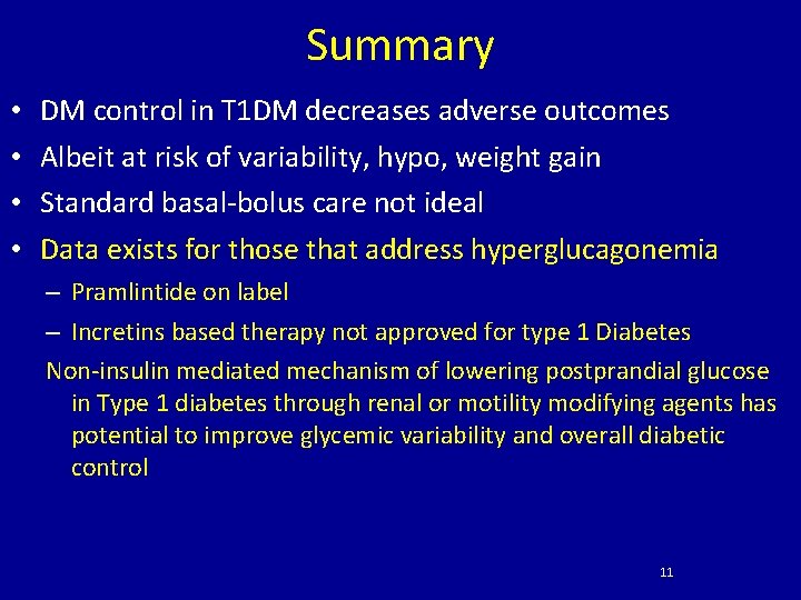 Summary • • DM control in T 1 DM decreases adverse outcomes Albeit at