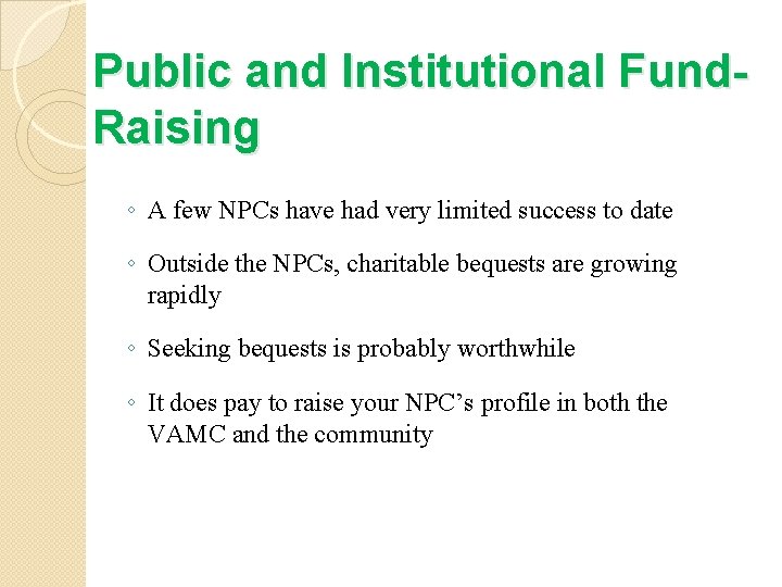 Public and Institutional Fund. Raising ◦ A few NPCs have had very limited success