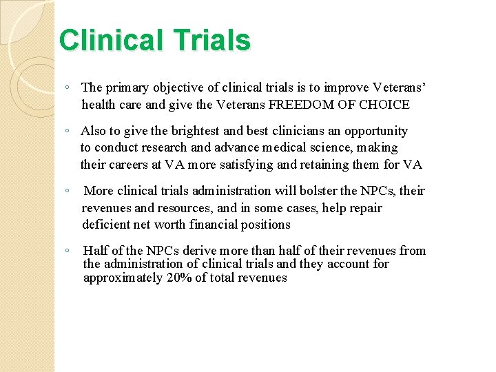 Clinical Trials ◦ The primary objective of clinical trials is to improve Veterans’ health