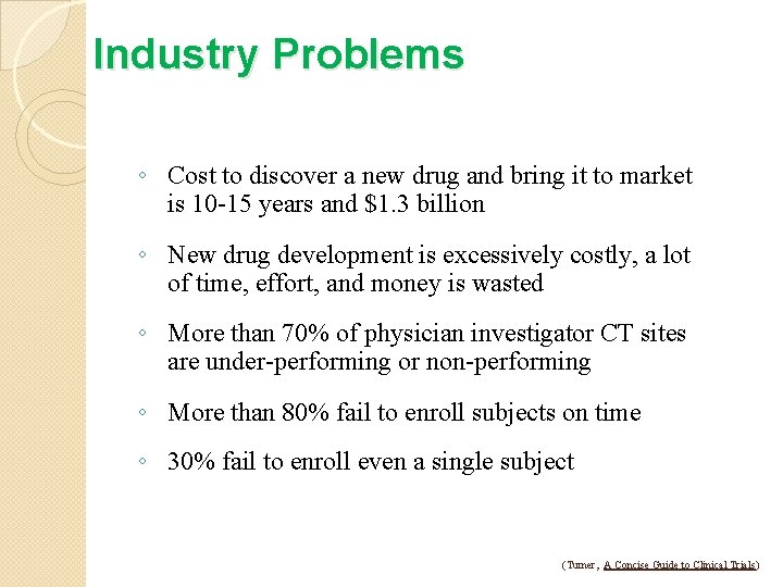 Industry Problems ◦ Cost to discover a new drug and bring it to market