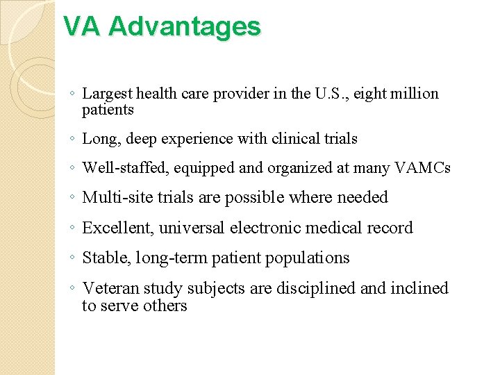 VA Advantages ◦ Largest health care provider in the U. S. , eight million