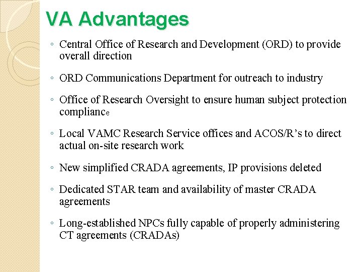 VA Advantages ◦ Central Office of Research and Development (ORD) to provide overall direction